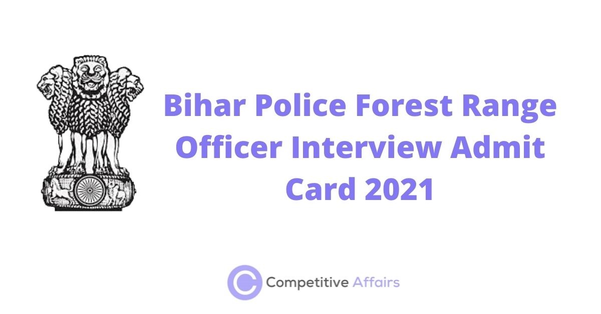 Bihar Police Forest Range Officer Interview Admit Card 2021