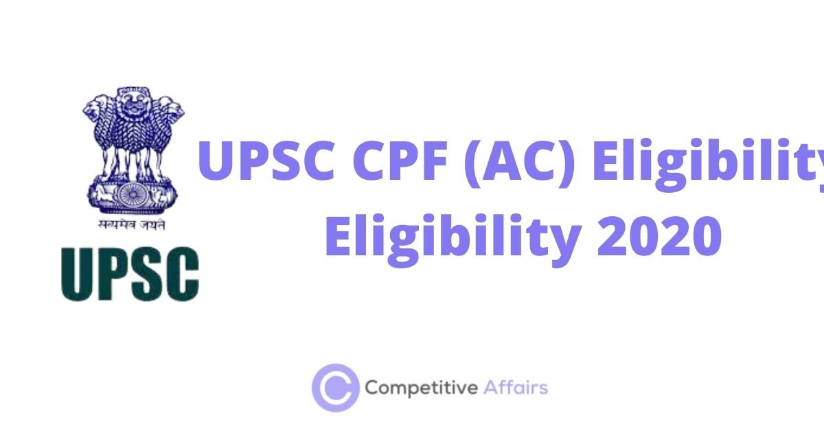 UPSC CPF (AC) Eligibility Eligibility 2020