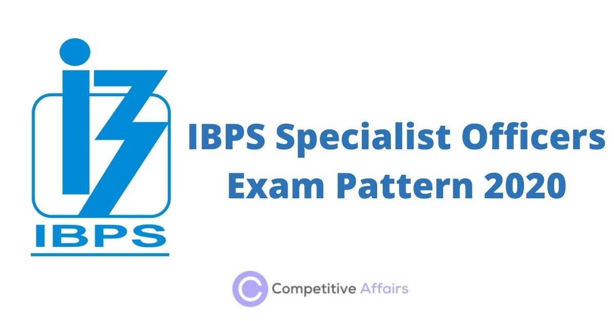 IBPS Specialist Officers Exam Pattern 2020