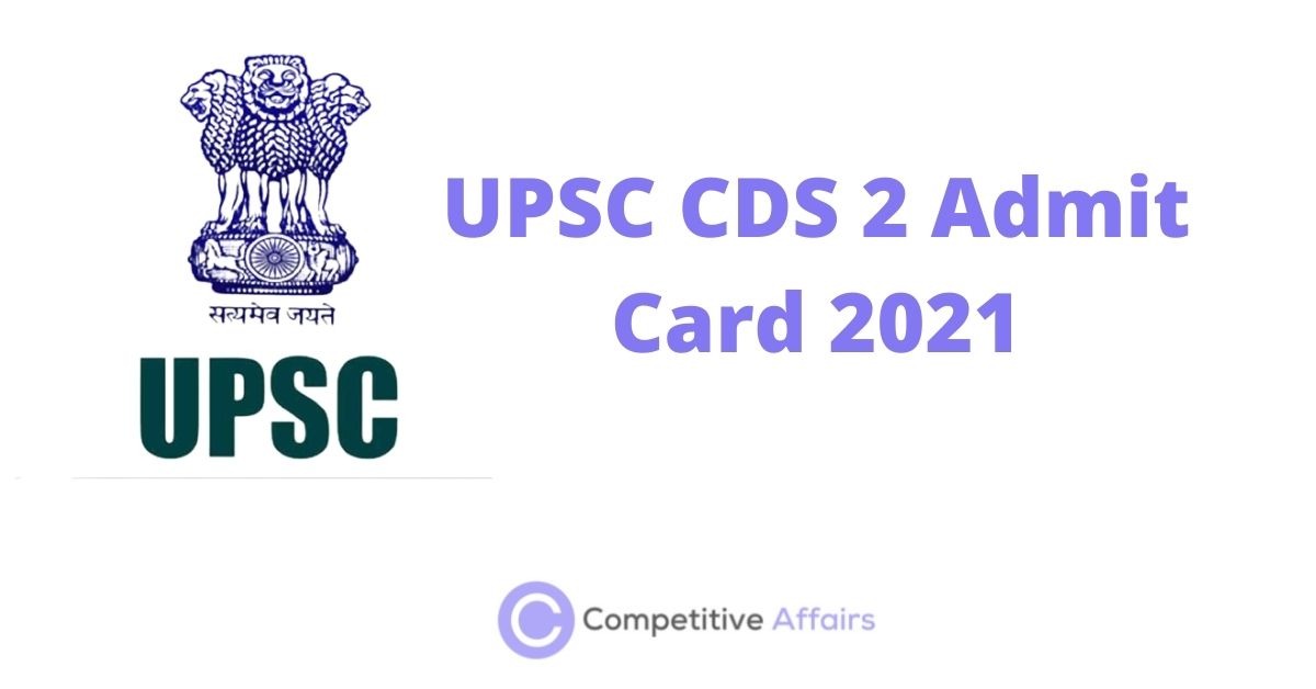 UPSC CDS 2 Admit Card 2021